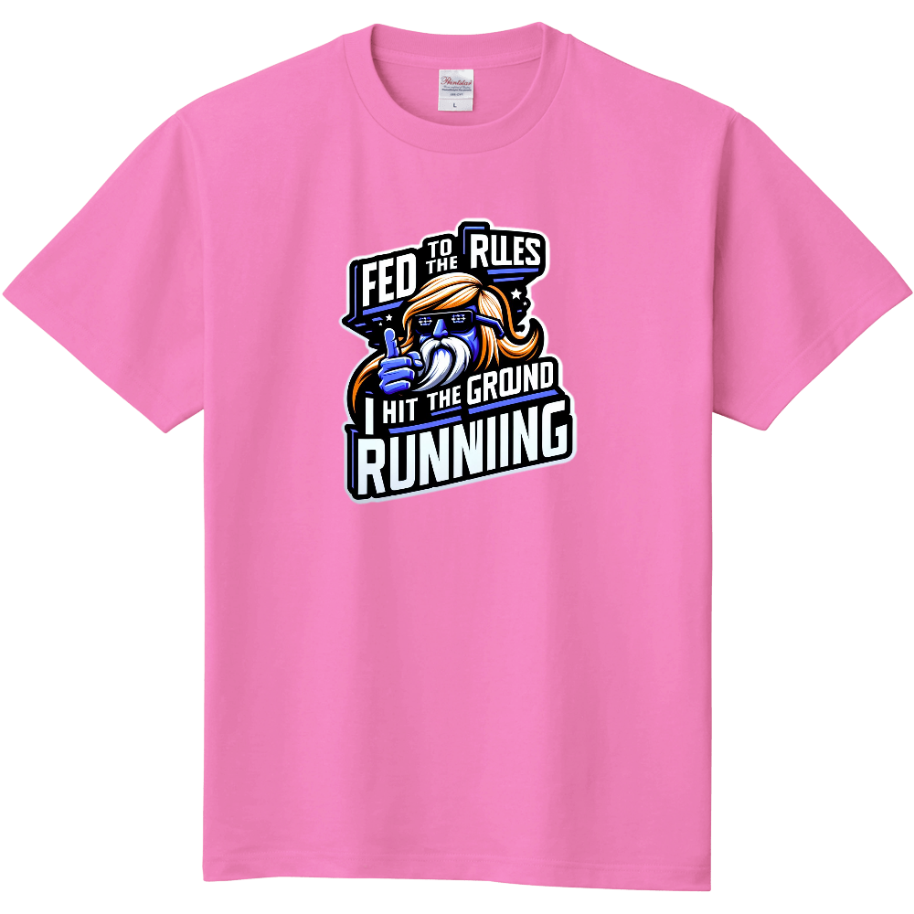 Fed to the rules and I hit the ground running　Pink