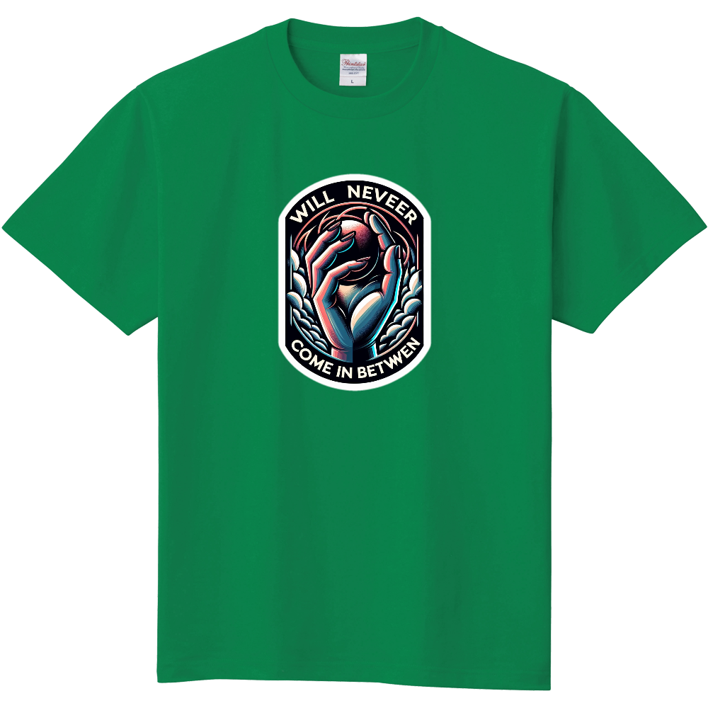 will never come in between　Green