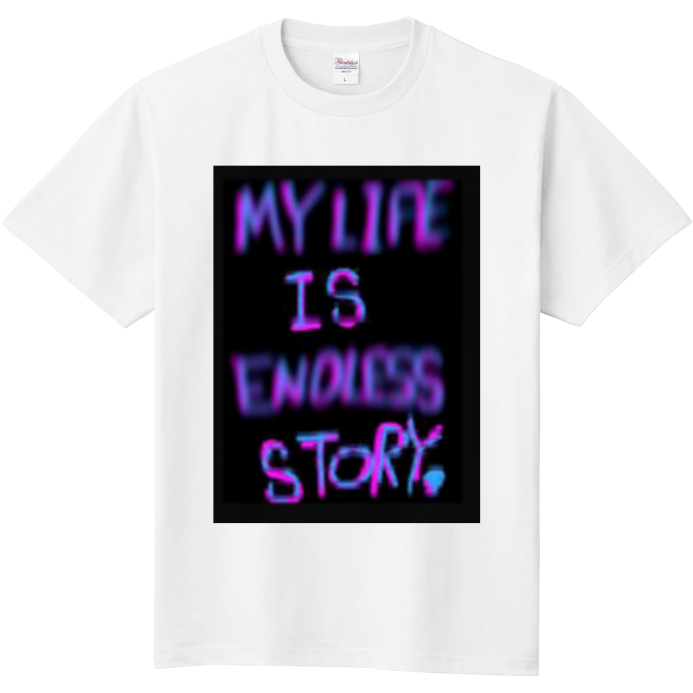 MY LIFE IS ENDLESS STORY,