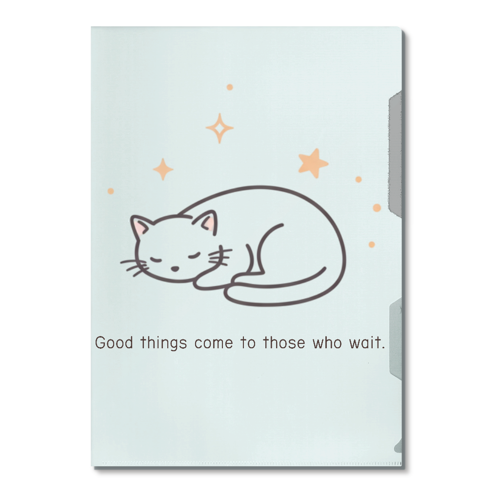 [A4クリアファイル] Good things come to those who wait.