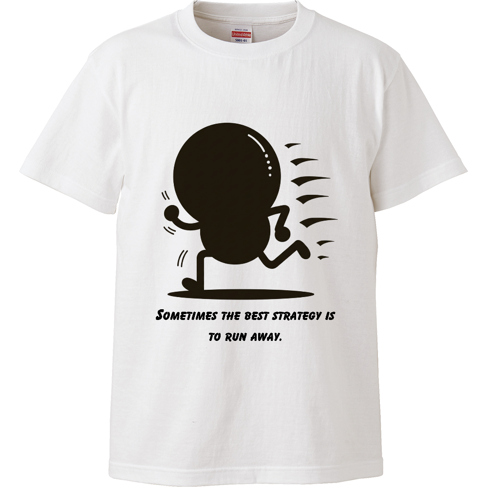 [Tシャツ] Sometimes the best strategy is to run away.