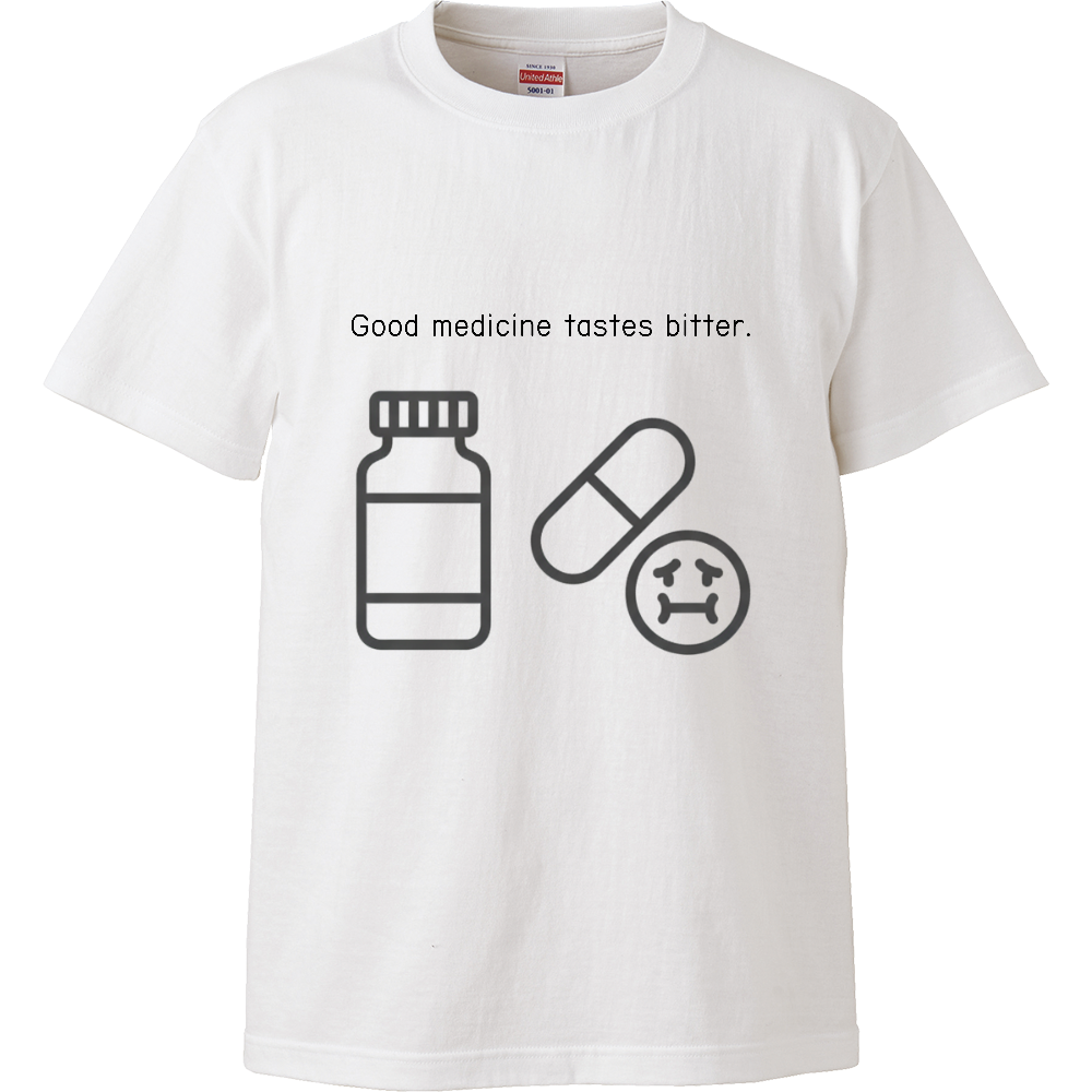 [Tシャツ] Good medicine tastes bitter.