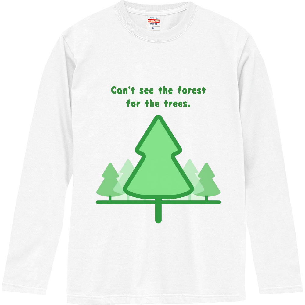[ロングTシャツ] Can't see the forest for the trees.