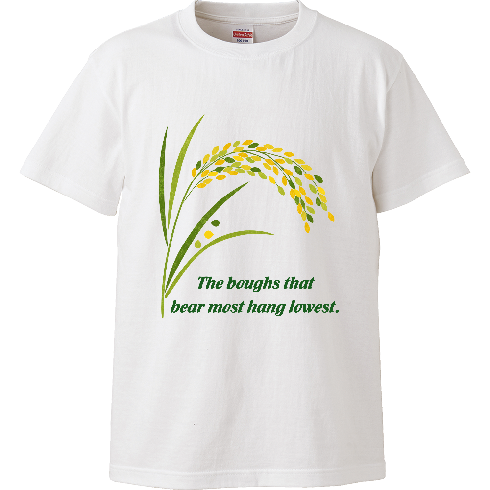 [Tシャツ] The boughs that bear most hang lowest.