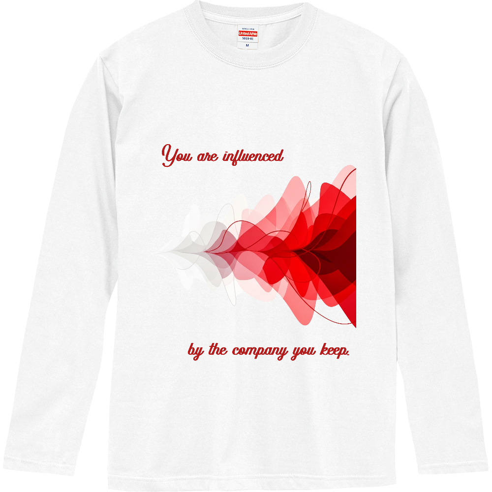 [ロングTシャツ] You are influenced by the company you keep.