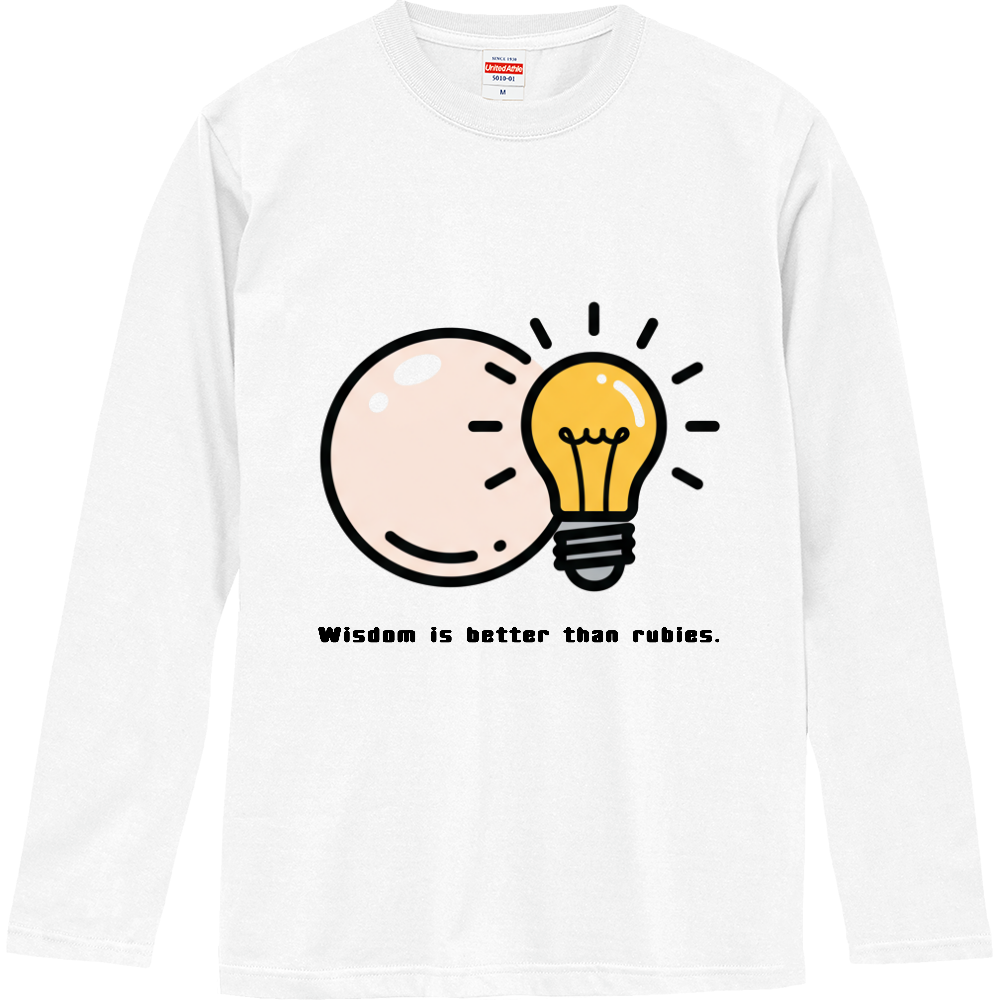[ロングTシャツ] Wisdom is better than rubies.
