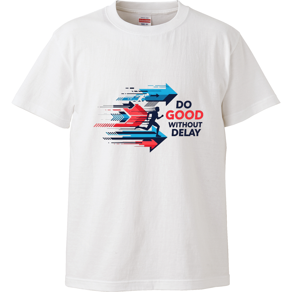 [Tシャツ] Do good without delay.
