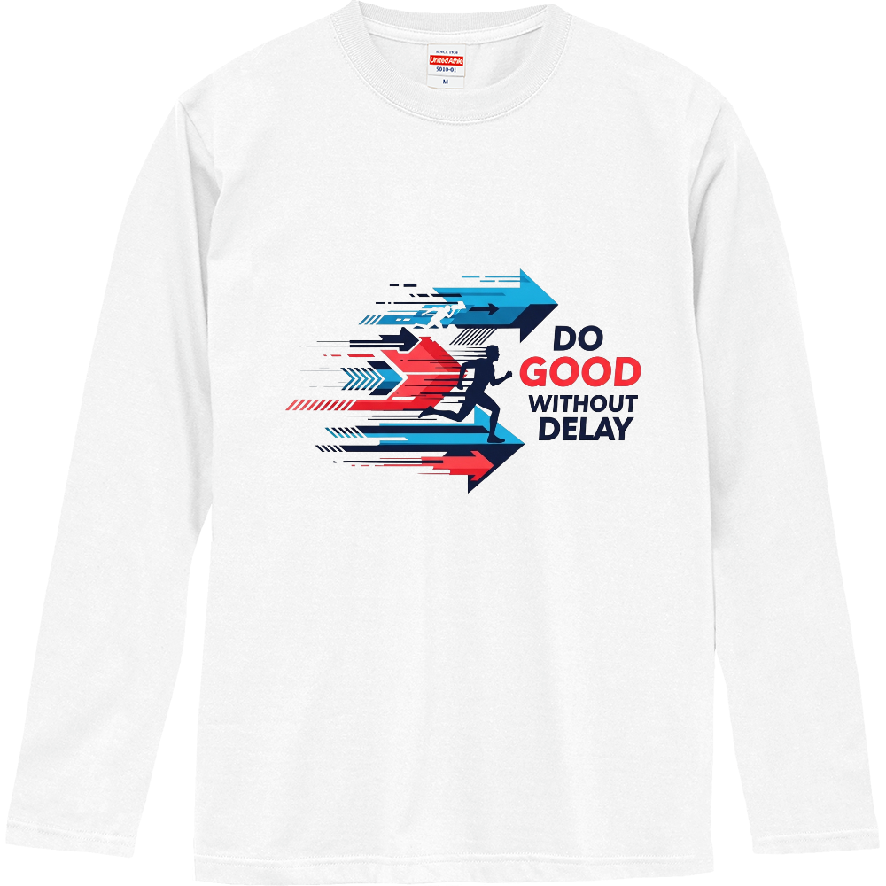 [ロングTシャツ] Do good without delay.