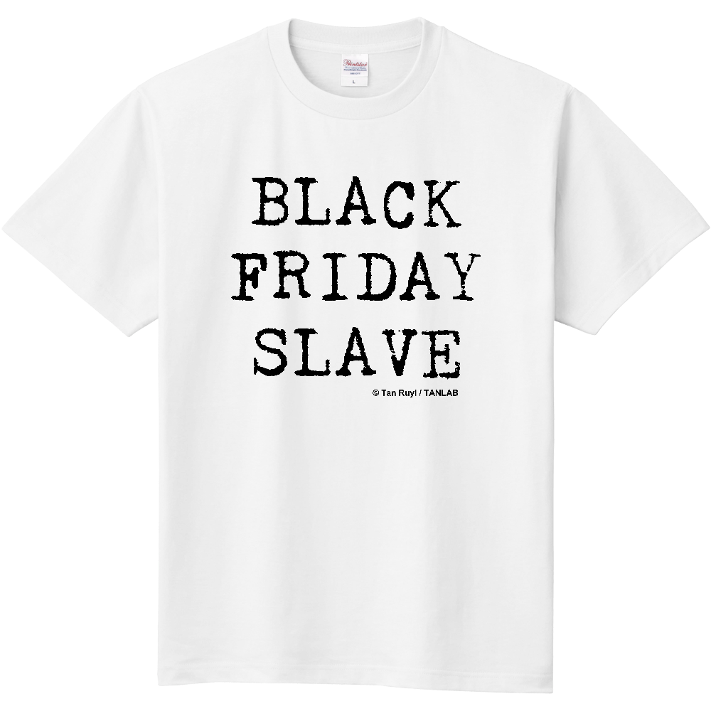 ブラックフライデー・スレイブT