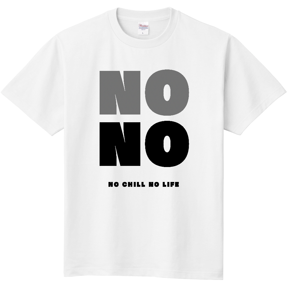 NO CHILL NO LIFE / WHITE
