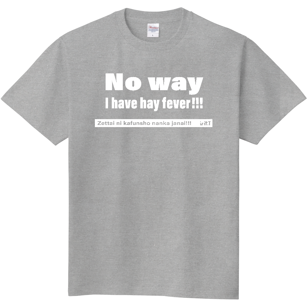 花粉症否定TシャツNo way［WHITE TEXT］ / is it.T