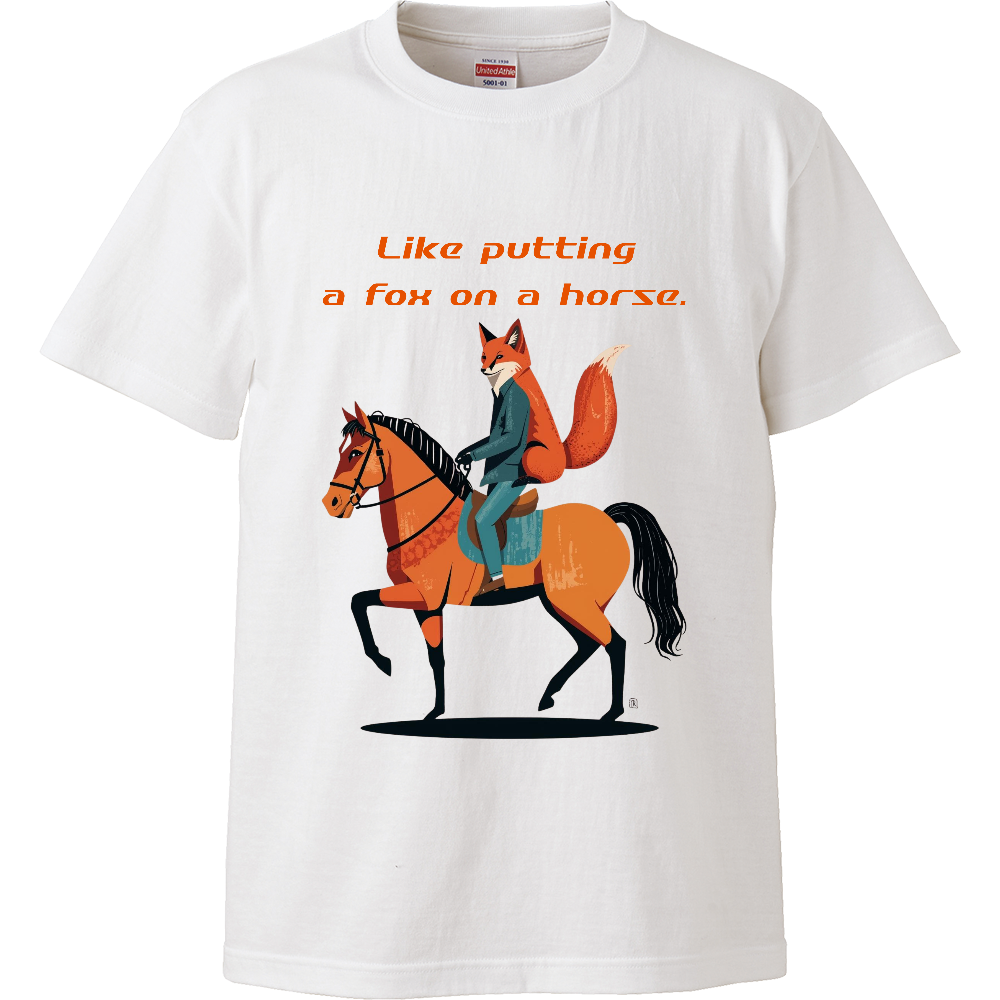[Tシャツ] Like putting a fox on a horse.