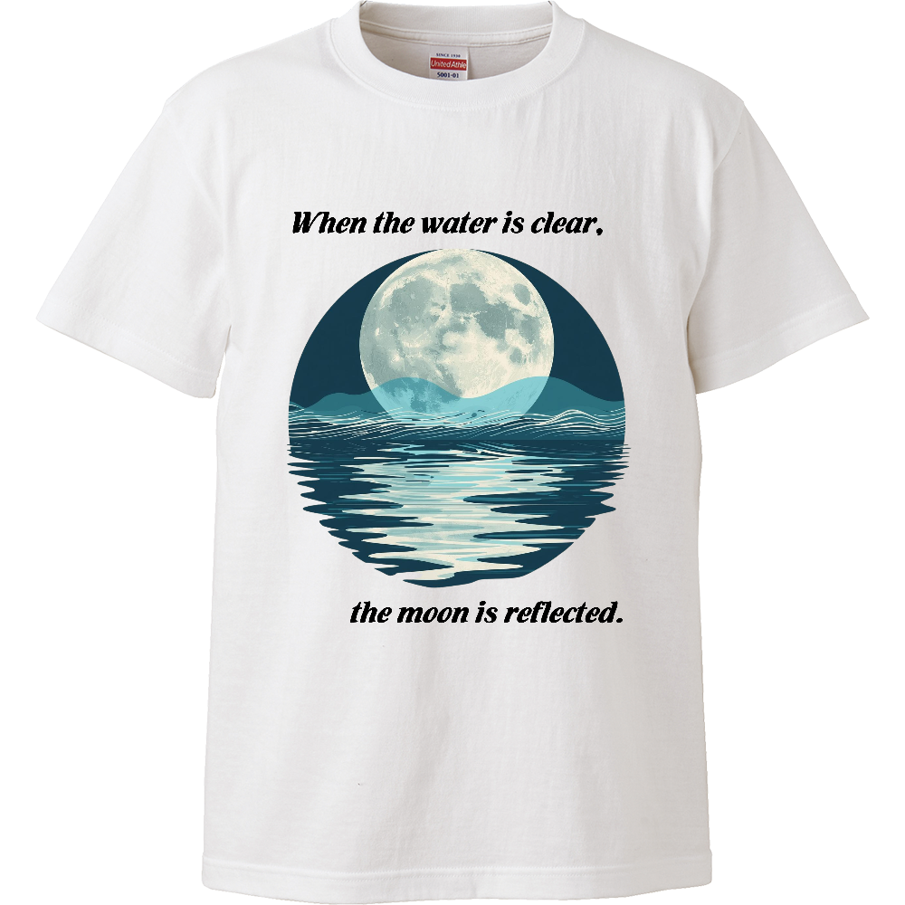 [Tシャツ] When the water is clear, the moon is reflected.