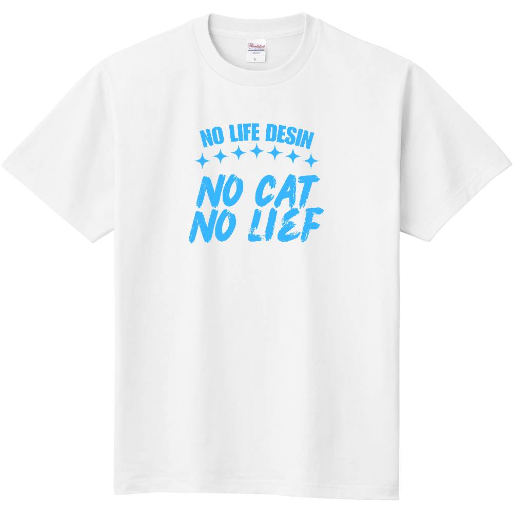 【NO CAT NO LIFE】HAND-PRINT STYLE / メッセージ・グラフィックTシャツ