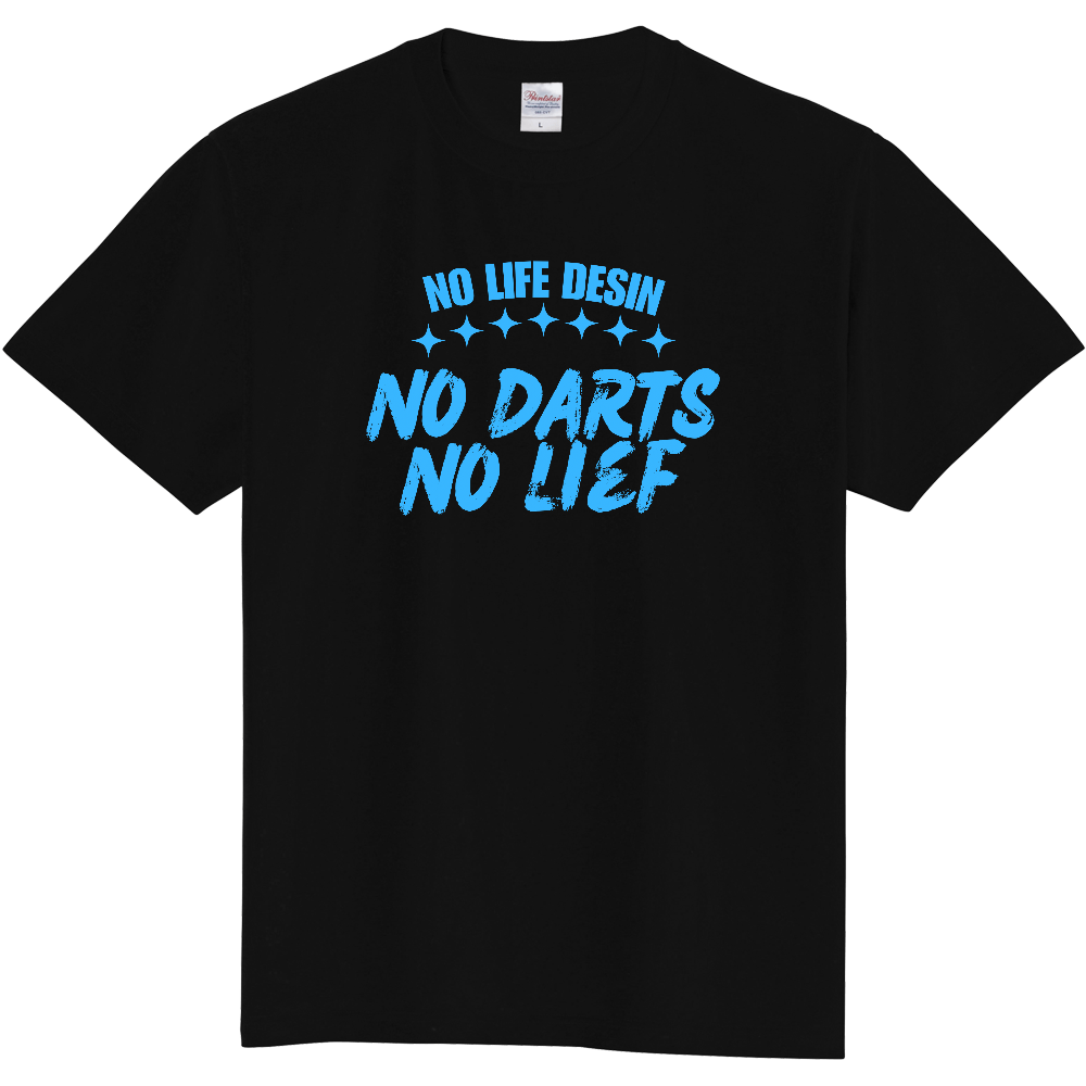 【NO DARTS NO LIFE】HAND-PRINT STYLE / メッセージ・グラフィックTシャツ 