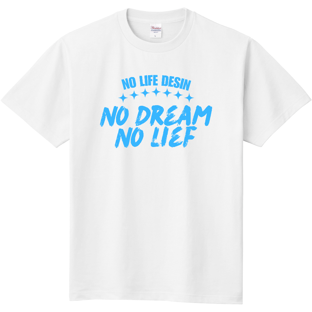 【NO DREAM NO LIFE】HAND-PRINT STYLE / メッセージ・グラフィックTシャツ 