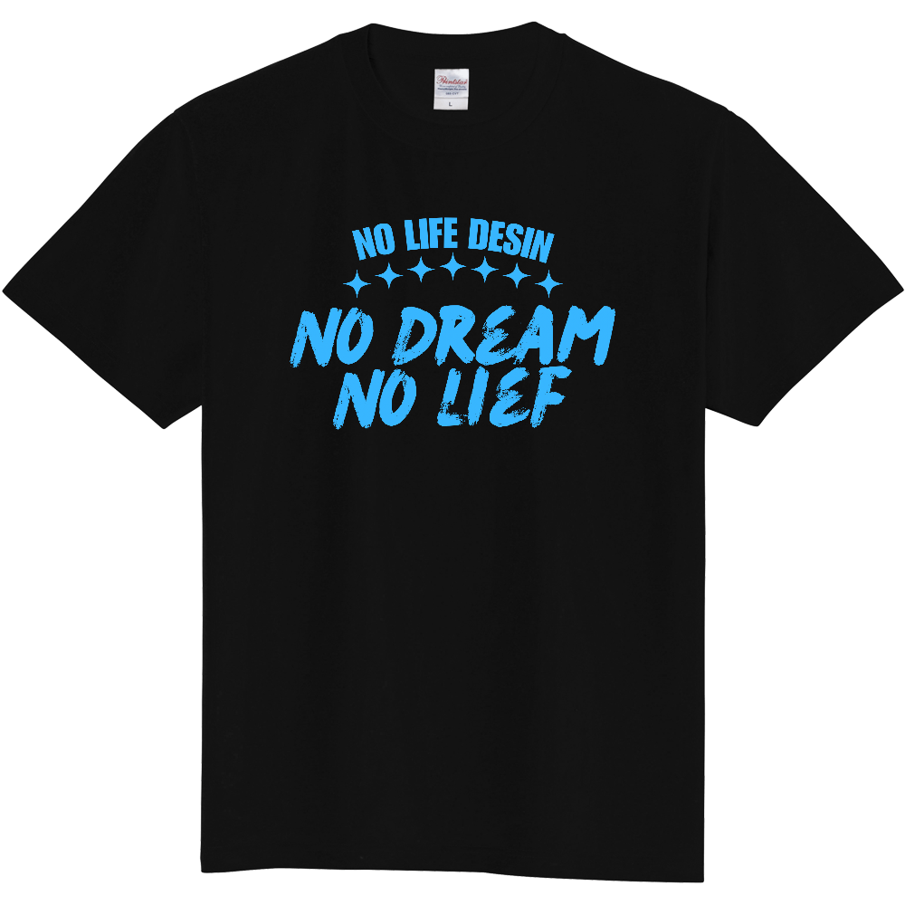 【NO DREAM NO LIFE】HAND-PRINT STYLE / メッセージ・グラフィックTシャツ 