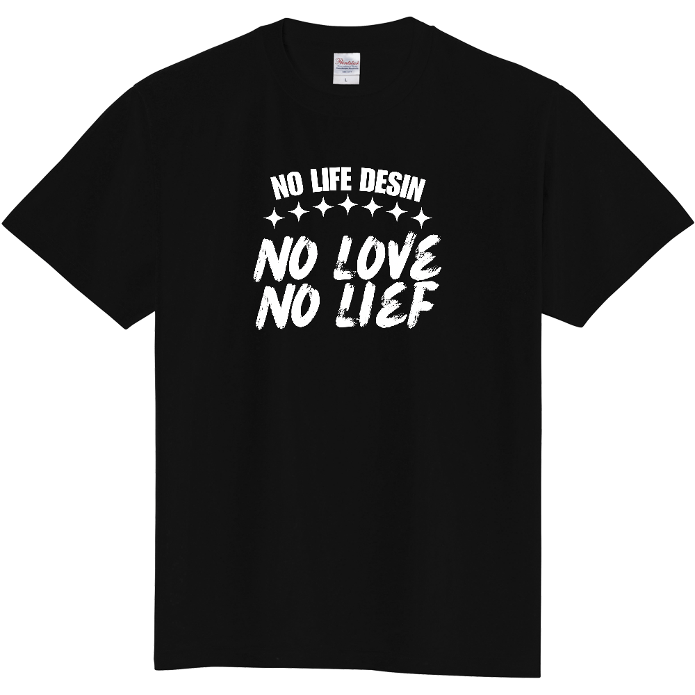 【NO LOVE NO LIFE】HAND-PRINT STYLE / メッセージ・グラフィックTシャツ 