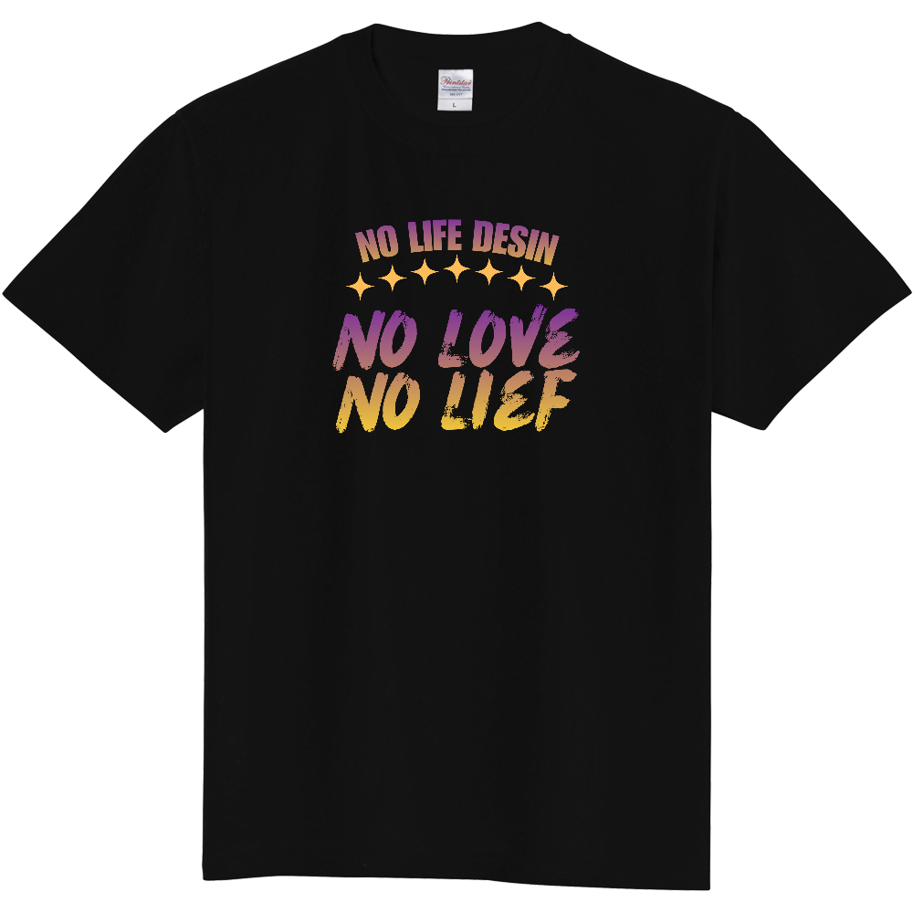 【NO LOVE NO LIFE】HAND-PRINT STYLE / メッセージ・グラフィックTシャツ 