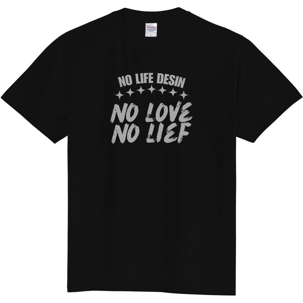 【NO LOVE NO LIFE】HAND-PRINT STYLE / メッセージ・グラフィックTシャツ