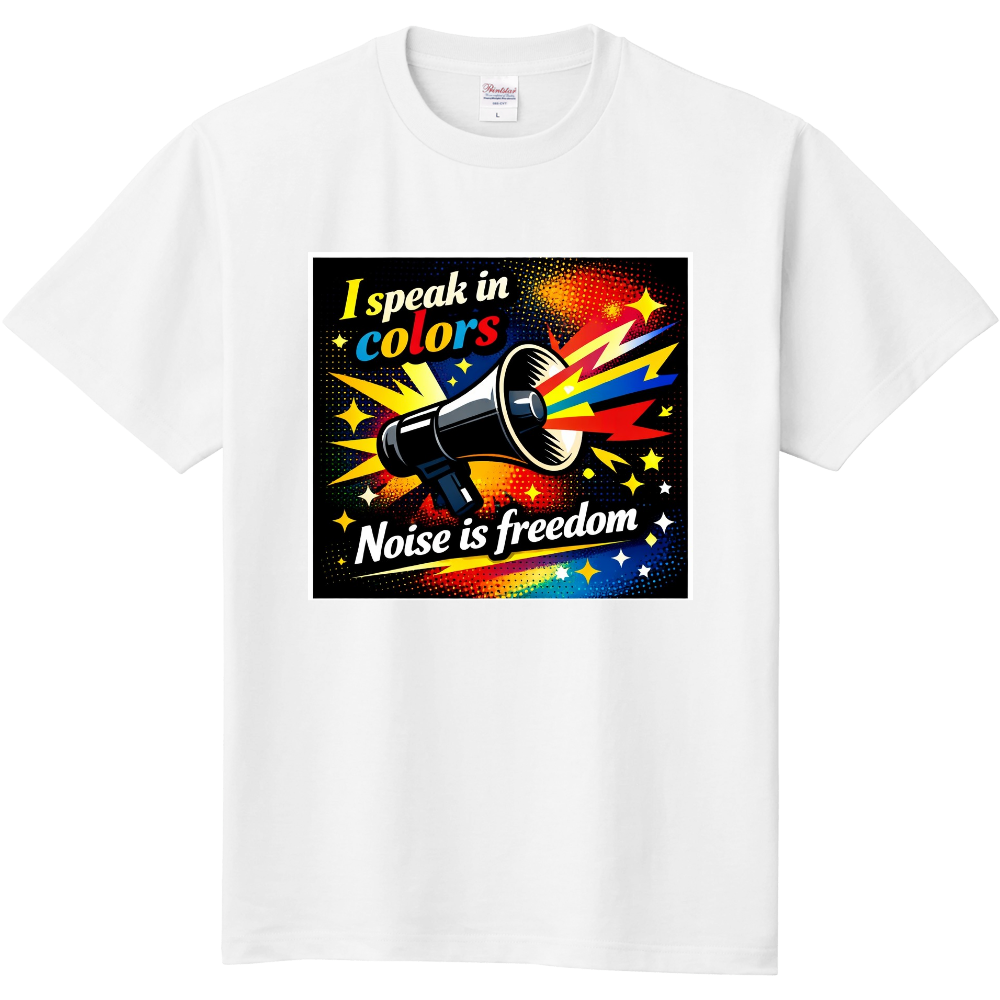 I SPEAK in colors. Noise is freedom.  Tシャツ