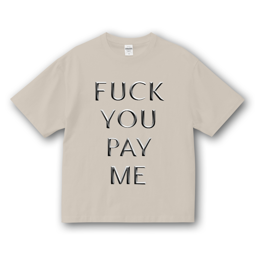 F@CK YOU PAY ME T-Shirt