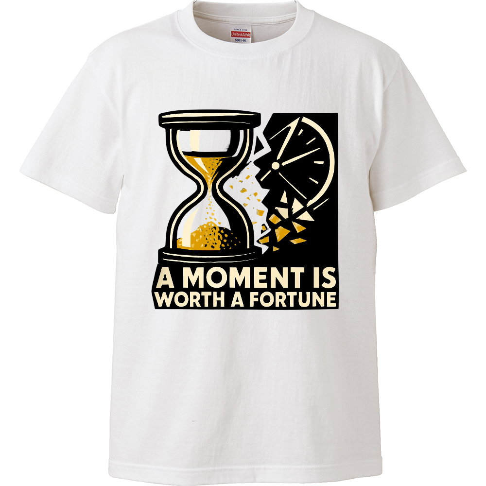 [Tシャツ] A moment is worth a fortune
