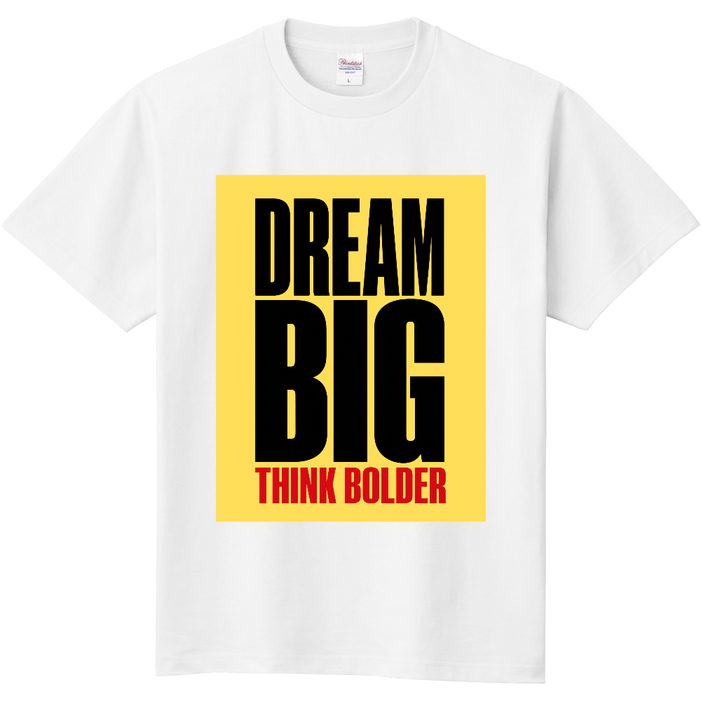 DREAM BIG - THINK BOLDER TEE