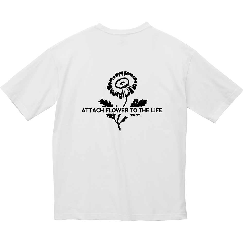 ATTACH FLOWER TO THE LIFE 白