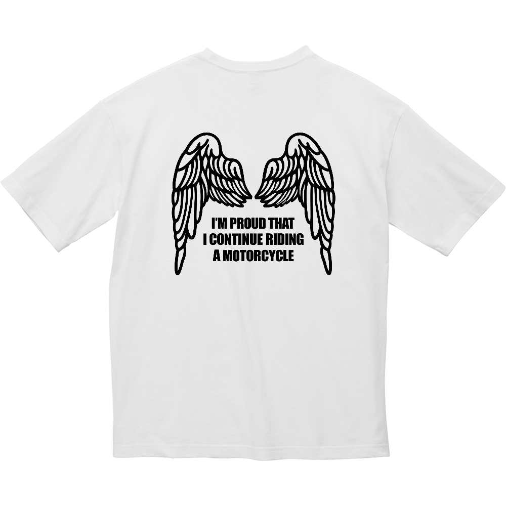 WING I’M PROUD THAT I CONTINUE RIDING A MOTORCYCLE 下 白