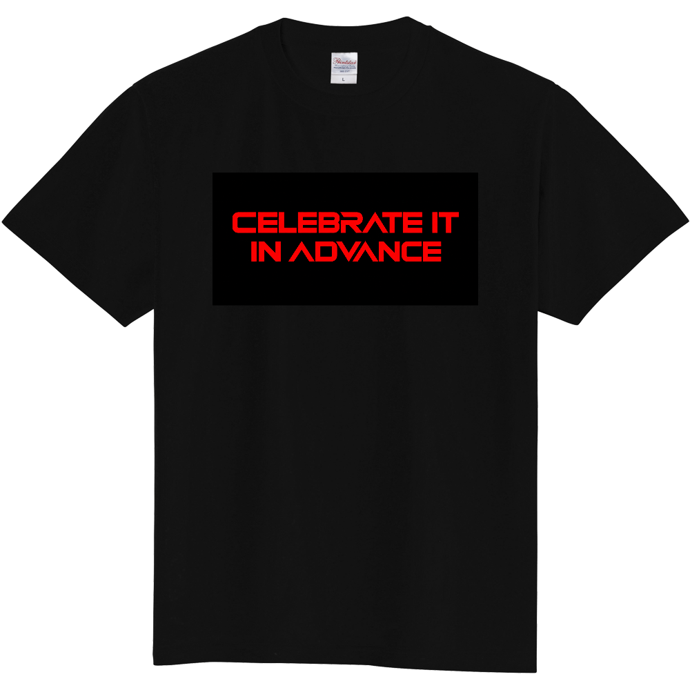 CELEBRATE IT IN ADVANCE