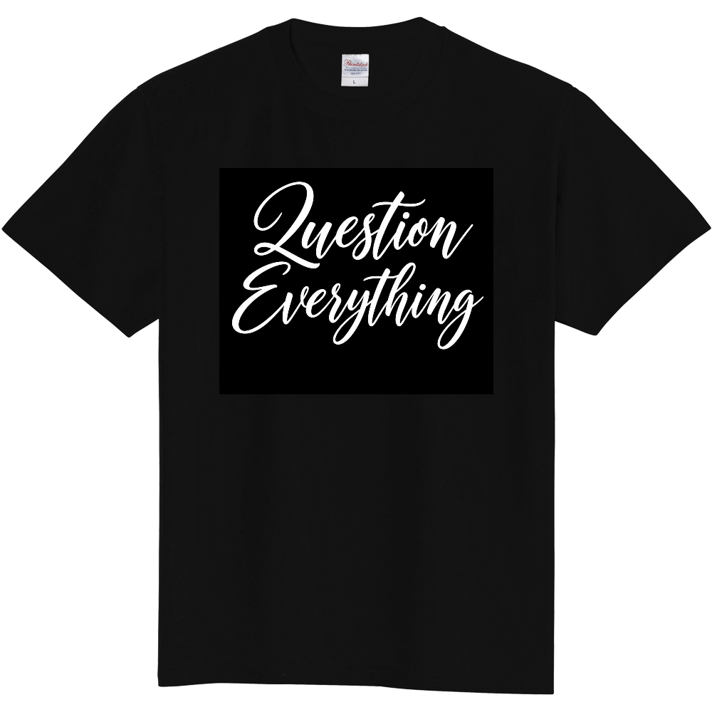 Question Everything 
