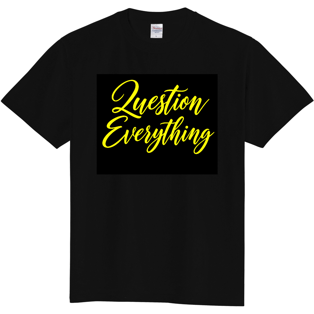 Question Everything 