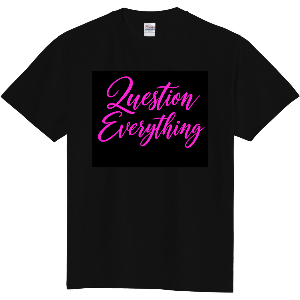 Question Everything