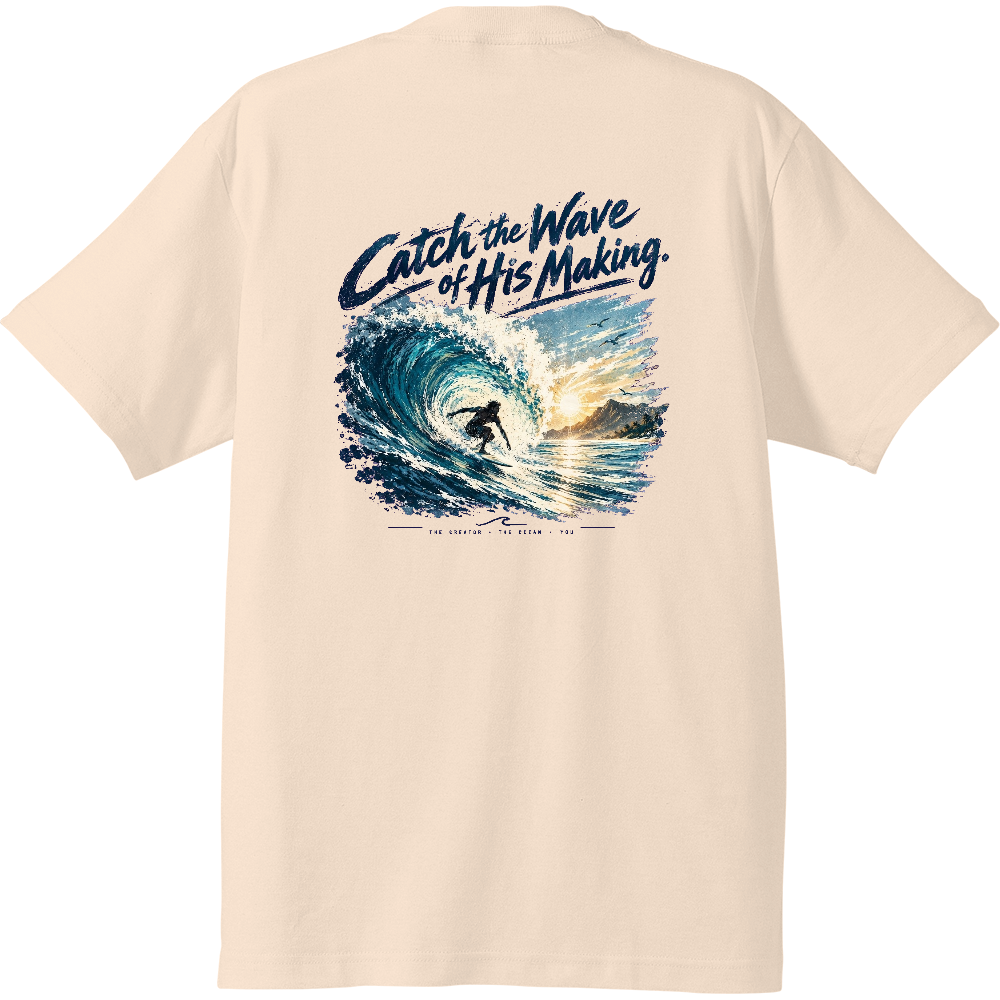 Catch the wave of His making.