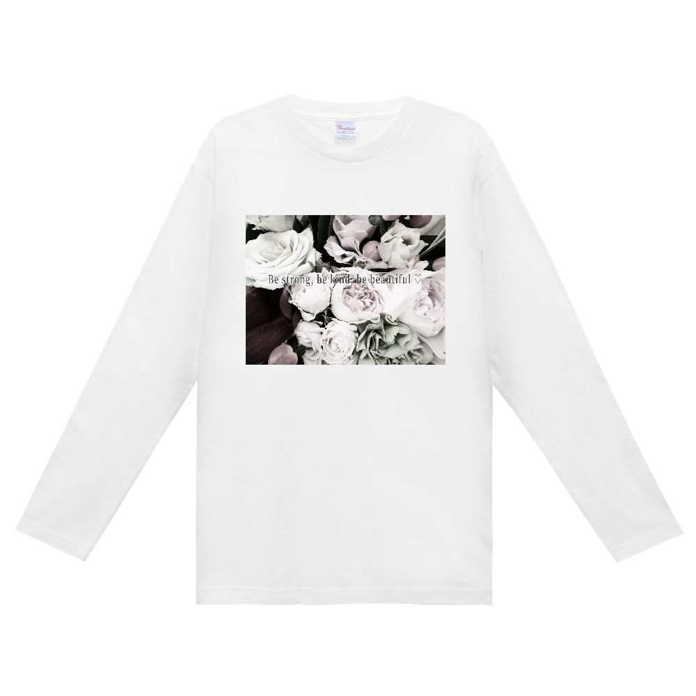 強く優しく美しく!ロンTシャツ