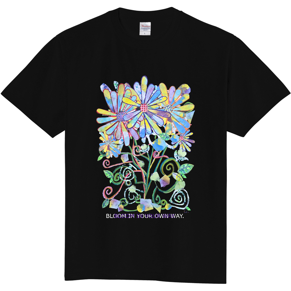 BLOOM IN YOUR OWN WAY.