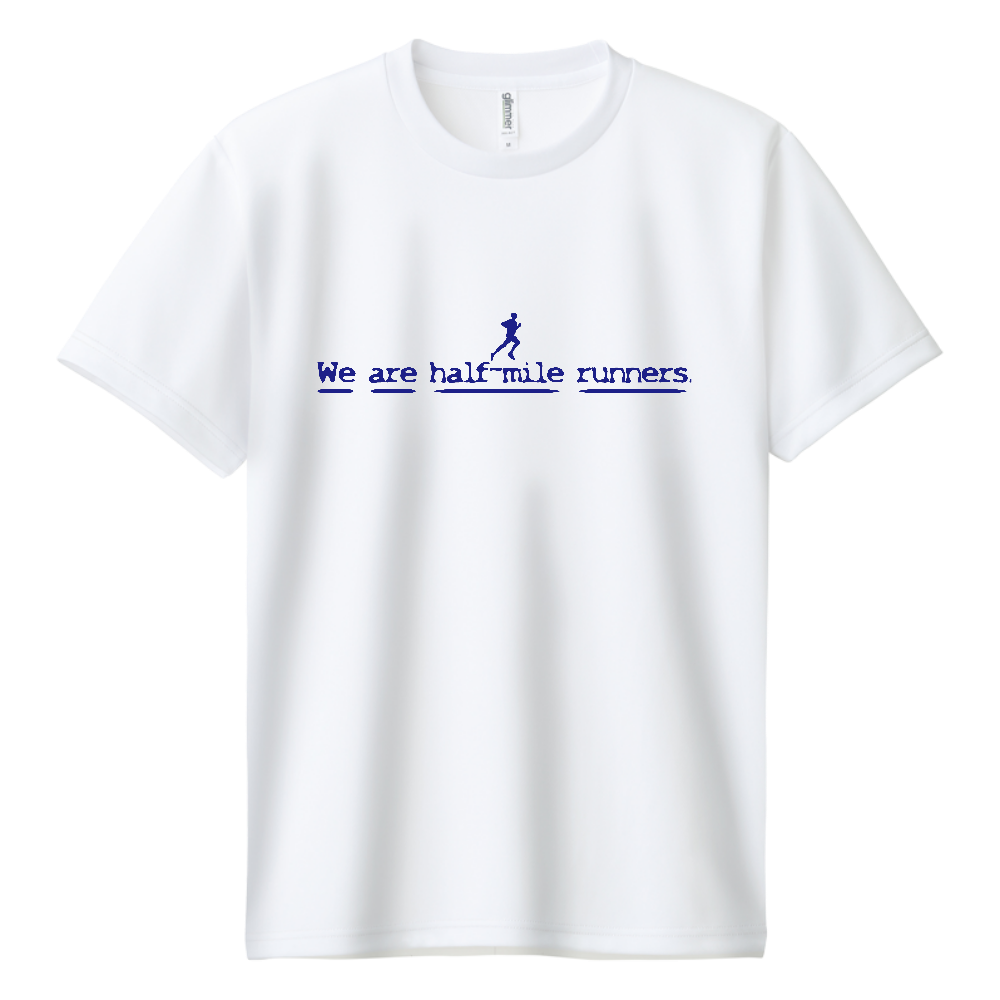 HALFMILERS We are half-mile runners.Tシャツ