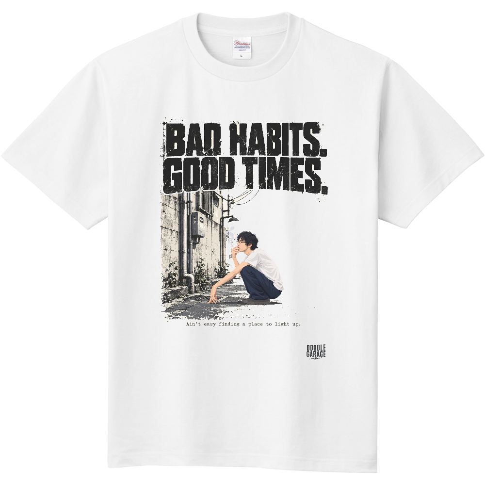 BAD HABITS. GOOD TIMES.FLAT PAINT