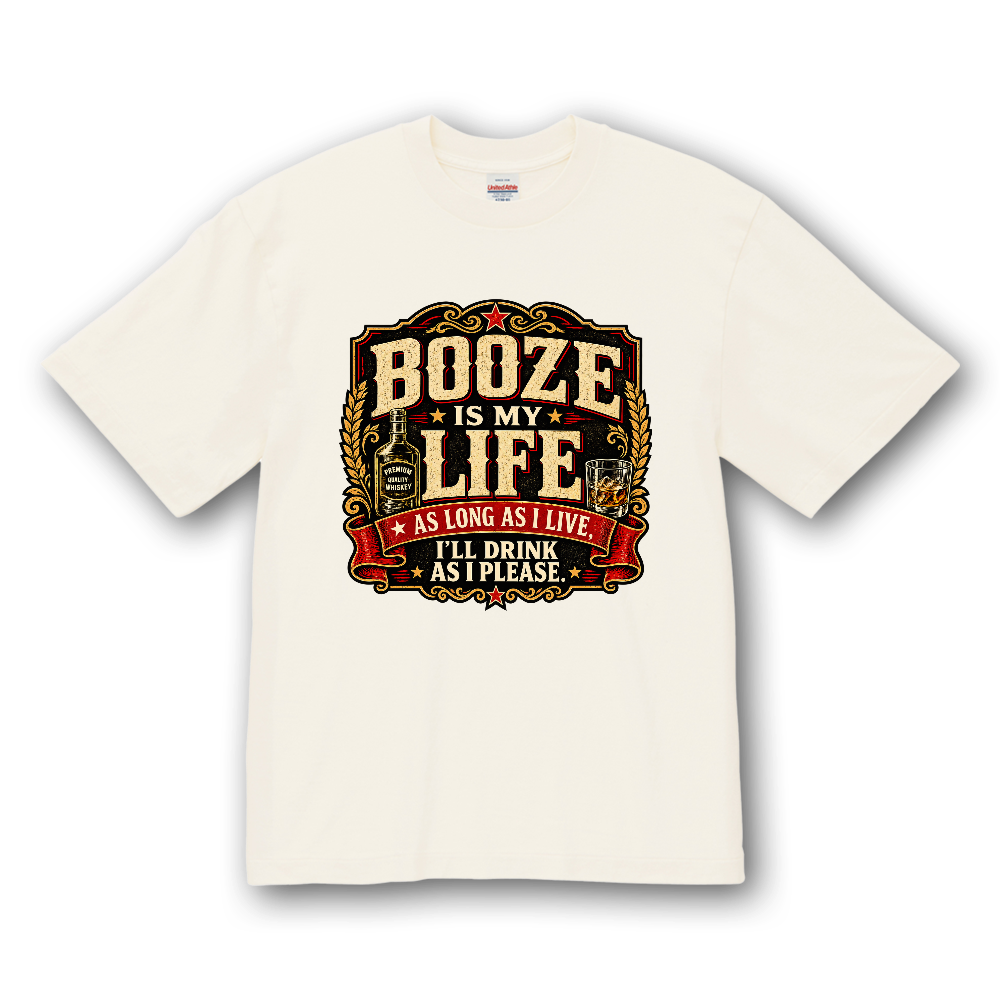 Booze Is My Life. - Fade White