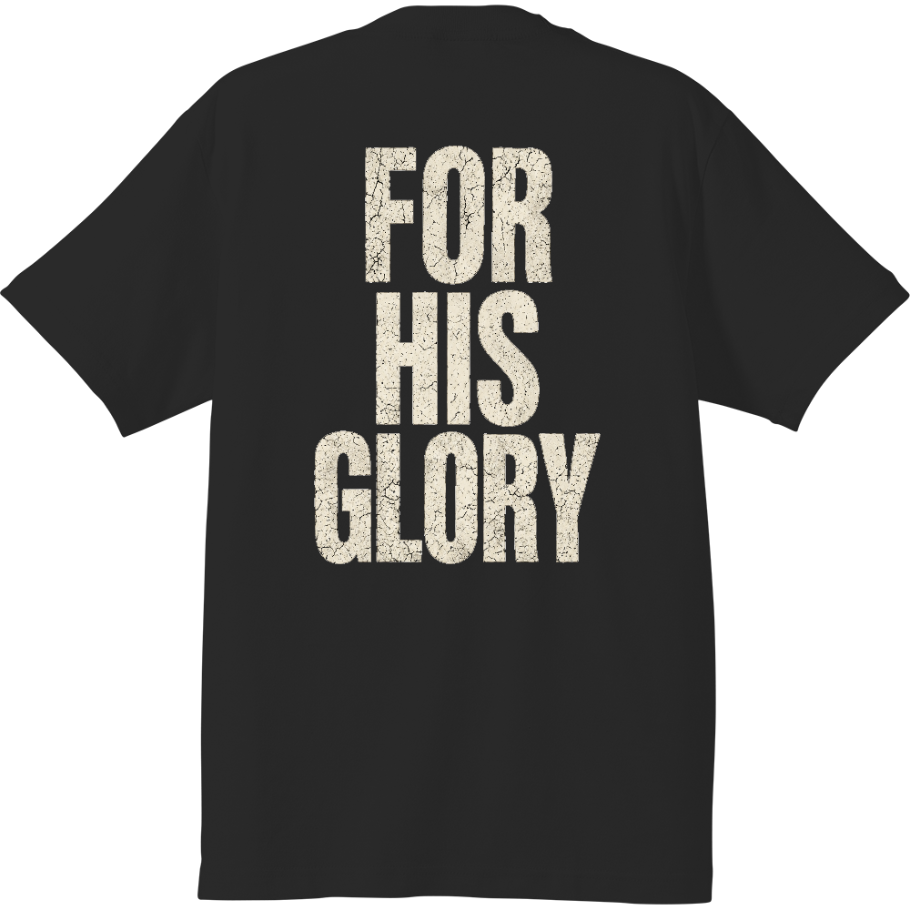 FOR HIS GLORY